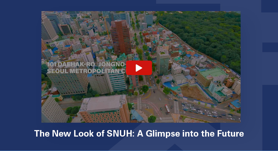 The New Look of SNUH: A Glimpse into the Future