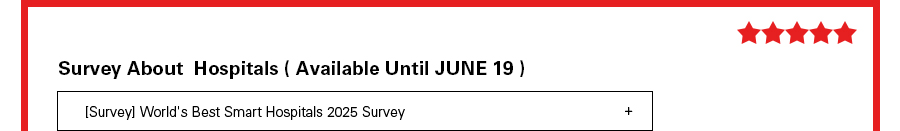 [survey] World's Best Specialized Hospitals 2025 Survey 